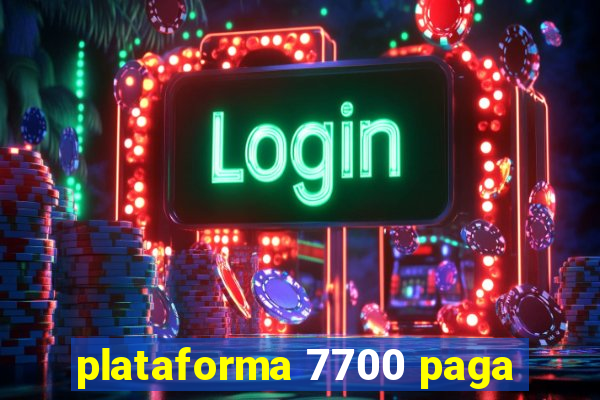 plataforma 7700 paga